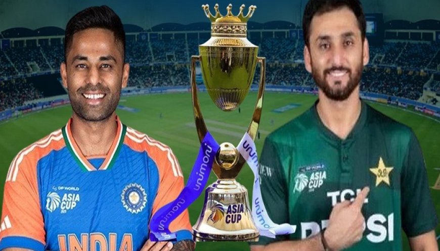Asia Cup 2025 : ਭਾਰਤ ਤੇ ਪਾਕਿਸਤਾਨ ਵਿਚਾਲੇ ਅੱਜ ਦੁਬਈ ‘ਚ ਹੋਵੇਗਾ ਮਹਾ-ਮੁਕਾਬਲਾ