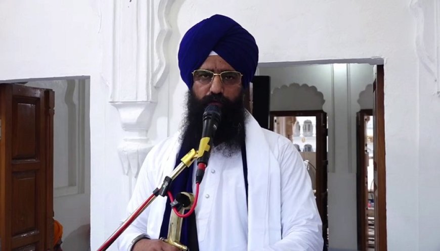 ਜਥੇਦਾਰ ਗਿਆਨੀ ਕੁਲਦੀਪ ਸਿੰਘ ਗੜਗੱਜ ਵੱਲੋਂ ਬੰਦੀ ਛੋੜ ਦਿਵਸ ਮੌਕੇ ਕੌਮ ਦੇ ਨਾਂਅ ਸੰਦੇਸ਼ ਜਾਰੀ