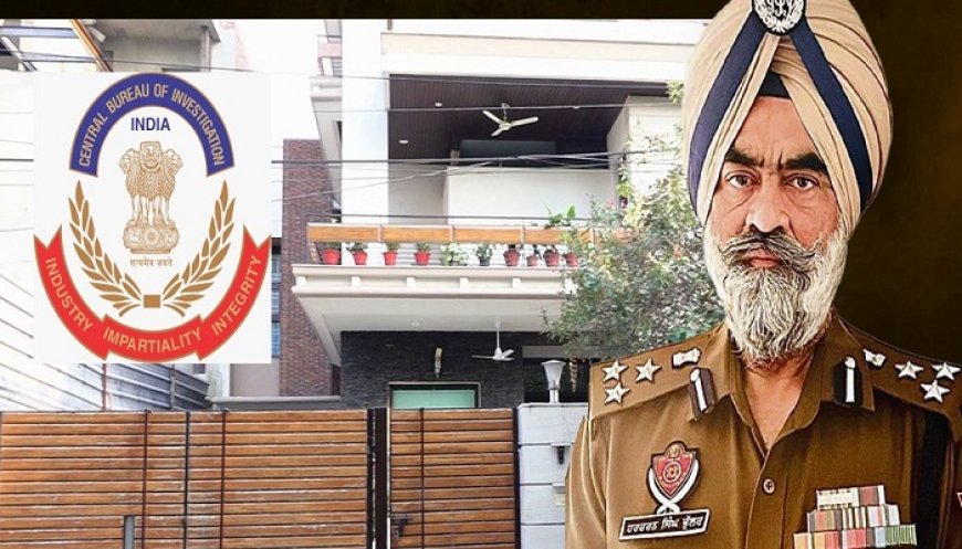 ਮੁਅੱਤਲ DIG ਹਰਚਰਨ ਭੁੱਲਰ ਦੇ ਘਰ ਮੁੜ CBI ਦੀ ਰੇਡ! ਚੰਡੀਗੜ੍ਹ ਕੋਠੀ ‘ਚ ਪਹੁੰਚੇ ਅਧਿਕਾਰੀ